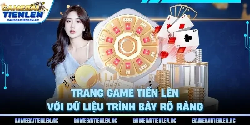Trang game Tiến Lên với dữ liệu trình bày rõ ràng